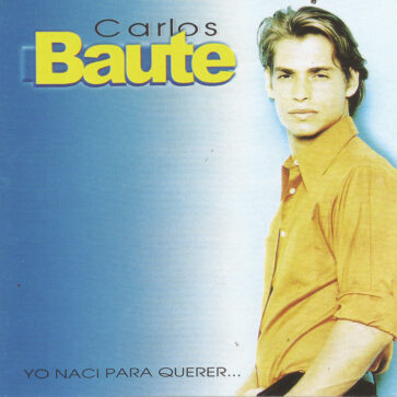 Carlos Baute - Yo nací para querer