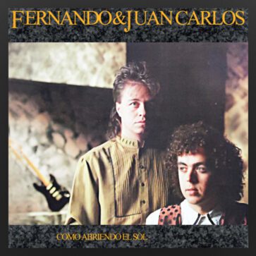 Fernando y Juan Carlos - Como abriendo el Sol
